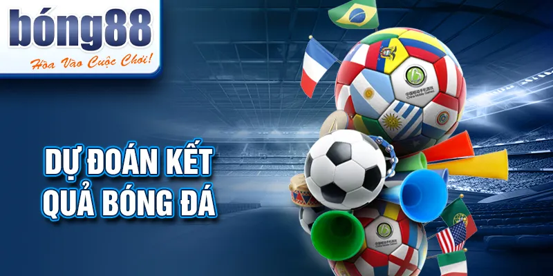 Dự đoán kết quả bóng đá Dự đoán kết quả bóng đá