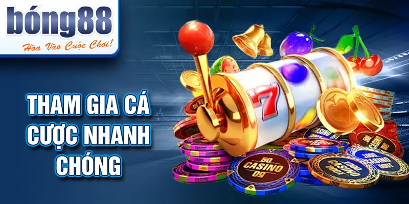 Tham gia cá cược nhanh chóng Tham gia cá cược nhanh chóng